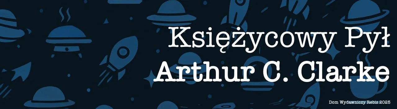 Księżycowy Pył - Arthur Charles Clarke.