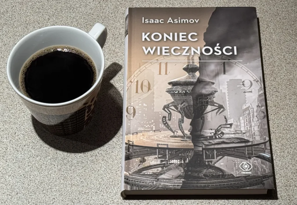 Koniec Wieczności Isaac Asimov to tylko z dobrą kawą!