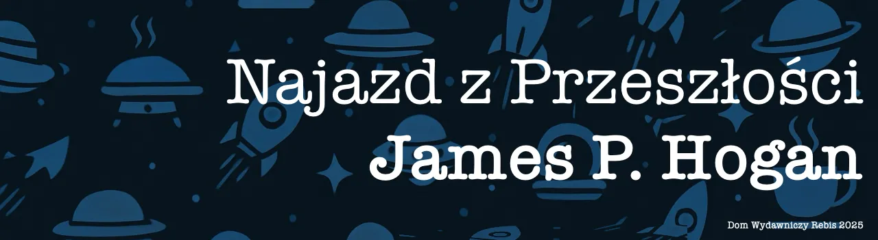 Najazd z Przeszłości James Hogan