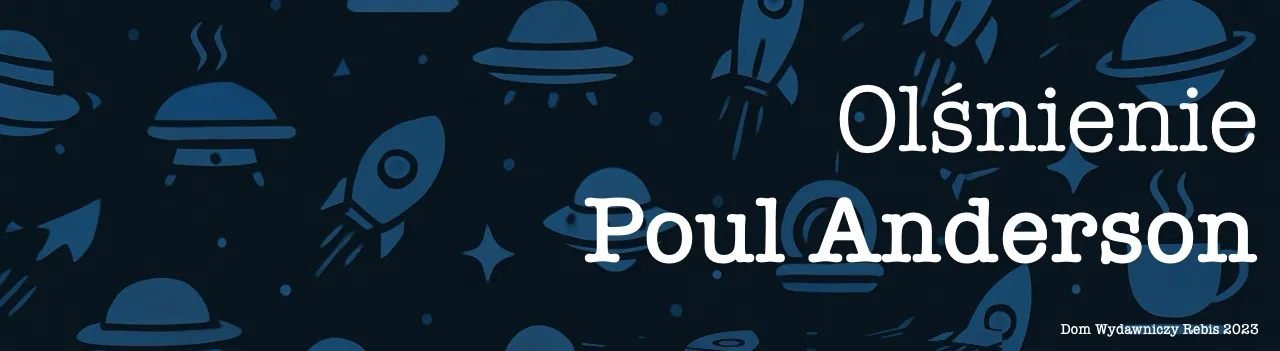 Poul Anderson Olśnienie od rebis 2023