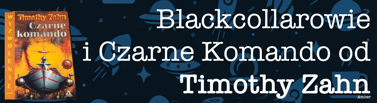 Timothy Zahn i jego Blackcollarowie